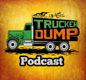 The Trucker Dump Podcast.